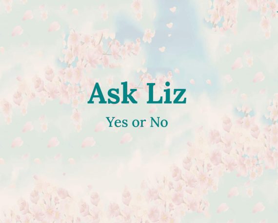 Ask Liz : Yes or No